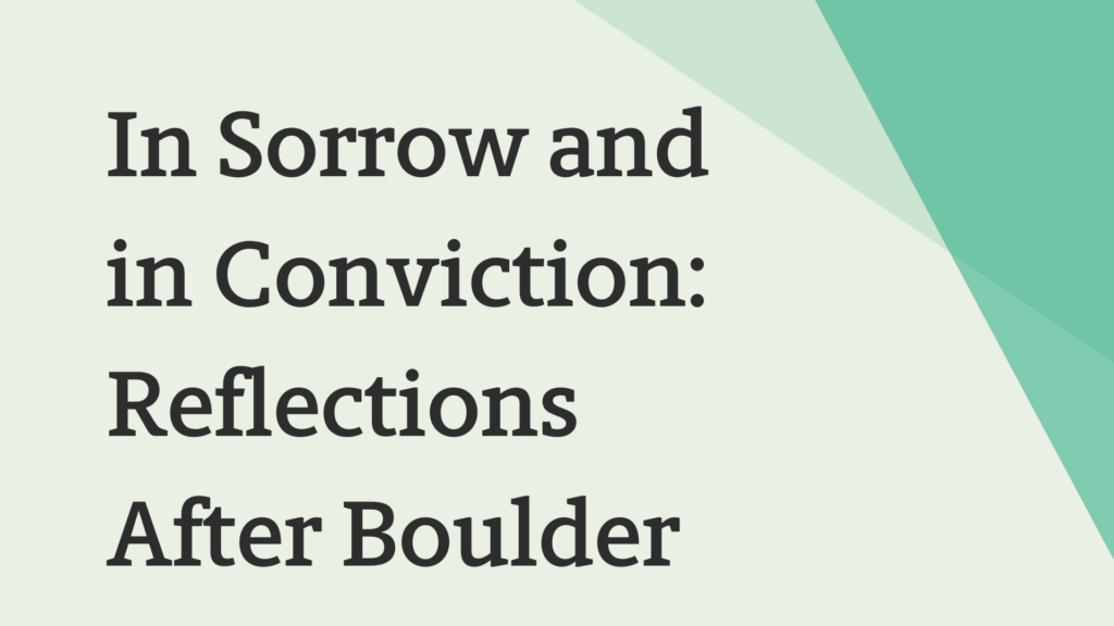 Text reads: “In Sorrow and in Conviction: Reflections After Boulder” on a cream and green geometric background.